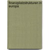 Finanzplatzstrukturen in Europa door Sofia Harrschar-Ehrnborg