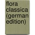 Flora classica (German Edition)