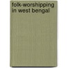 Folk-Worshipping in West Bengal by Tapas Pal