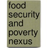 Food Security And Poverty Nexus door Alice Oluoko-Odingo