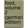Food, Volume 2 (German Edition) door Henry Tilden John