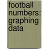 Football Numbers: Graphing Data door John Perritano