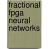 Fractional Fpga Neural Networks door Paul Santi-Jones