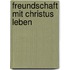 Freundschaft Mit Christus Leben