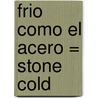 Frio Como el Acero = Stone Cold by David Baldacci