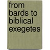 From Bards to Biblical Exegetes door David Emmanuel