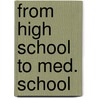 From High School to Med. School door Jason Yanofski