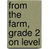 From the Farm, Grade 2 on Level
