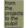 From the Projects to the Pulpit by Katrina Taylor