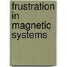 Frustration in magnetic systems door Pierre-Éric Melchy