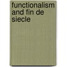 Functionalism and Fin de Siecle door Katherine Arens