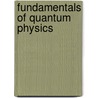 Fundamentals of Quantum Physics door Pedro Pereyra Padilla