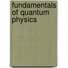Fundamentals of Quantum Physics door Pedro Pereyra Padilla