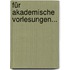 Für Akademische Vorlesungen...