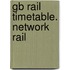 Gb Rail Timetable. Network Rail