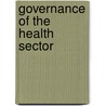 Governance Of The Health Sector by Bijoy Banik