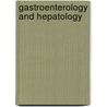 Gastroenterology and Hepatology by G.N.J. Tytgat
