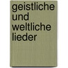 Geistliche und weltliche Lieder door Hans Sachs