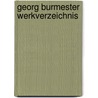 Georg Burmester Werkverzeichnis by Ingo Kroll