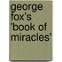 George Fox's 'Book of Miracles'