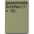Gesammelte Schriften (1; V. 12)
