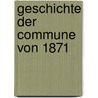 Geschichte Der Commune Von 1871 door Lissagaray