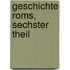 Geschichte Roms, sechster Theil
