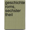 Geschichte Roms, sechster Theil door Wilhelm Drumann