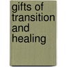 Gifts Of Transition And Healing door Mary Ellen Barton