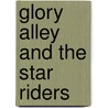 Glory Alley and the Star Riders by C. Deanna Verhoff