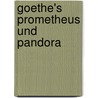 Goethe's Prometheus Und Pandora door Düntzer Heinrich