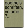 Goethe's Schriften, Volume 7... by Johann Wolfgang von Goethe