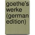 Goethe's Werke (German Edition)