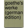 Goethe's Werke (German Edition) by Johann Goethe
