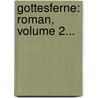 Gottesferne: Roman, Volume 2... by Walter Bloem