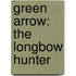 Green Arrow: The Longbow Hunter