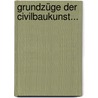 Grundzüge Der Civilbaukunst... door Johann Ernst Fabri