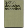 Gudrun: Deutsches Heldenlied... door Karl Joseph Simrock