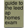 Guide To The Leed Ap Homes Exam door Michelle Cottrell