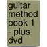 Guitar Method Book 1 - Plus Dvd