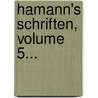 Hamann's Schriften, Volume 5... by Johann Georg Hamann