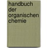 Handbuch der Organischen Chemie door K. Beilstein F.