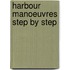 Harbour Manoeuvres Step by Step
