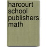 Harcourt School Publishers Math door Hsp