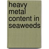 Heavy metal content in seaweeds door Peerbaccus OuméE. Salmaa