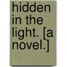 Hidden in the Light. [A novel.] door Eugène Stracey