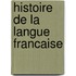 Histoire de La Langue Francaise