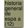 Historia General de Espa a (12) by Modesto Lafuente
