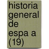 Historia General de Espa a (19) door Modesto Lafuente