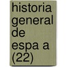 Historia General de Espa a (22) door Modesto Lafuente